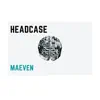 Maeven - Headcase - Single